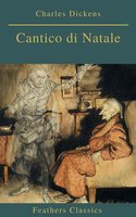 Cantico di Natale (Feathers Classics) - Feathers Classics, Charles Dickens