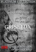 Griselda: Die  Opern der Welt - Antonio Vivaldi, Carlo Goldoni