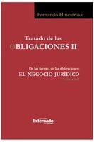 Tratado de las Obligaciones II: Negocio Jurídico II - Fernando Hinestrosa