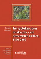 Tres globalizaciones del derecho y del pensamiento jurídico, 1850-2000 - Duncan Kennedy