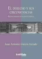 El derecho y sus circunstancias. Nuevos ensayos de filosofía jurídica - García Amado Juan Antonio
