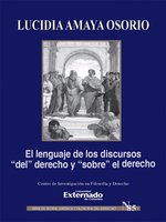 El lenguaje de los discursos "del" derecho y "sobre" el derecho - Lucidia Amaya Osorio