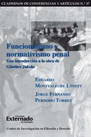 Funcionalismo y normativismo penal. Una introducción a la obra de Günther Jakobs - Jorge Fernando Perdomo Torres, Eduardo Montealegre Lynett