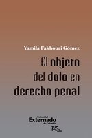 El objeto del dolo en derecho penal - Gómez Yamila Fakhouri