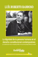 La dignidad de la persona humana en el derecho constitucional contemporáneo - Luís Roberto Barroso