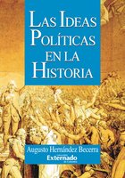 Las ideas políticas en la historia - Augusto Hernández Becerra