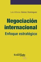 Negociación internacional: Enfoque estratégico - Luis Alfonso Gómez Domínguez