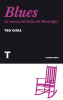Blues: La música del Delta del Mississippi - Ted Gioia