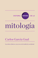 Historia mínima de la mitología - Carlos García Gual