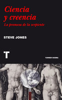 Ciencia y creencia: La promesa de la serpiente - Steve Jones
