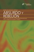 Absurdo y rebelión. Una lectura de la contemporaneidad en la obra de Albert Camus - Rubén Maldonado Ortega