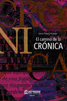 El camino de la crónica - Javier Franco Altamar