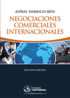 Negociaciones comerciales internacionales - Aníbal Sierralta