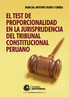 El test de proporcionalidad en la jurisprudencia del Tribunal Constitucional - Marcial Rubio