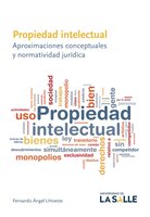 Propiedad intelectual: Aproximaciones conceptuales y normatividad jurídica - Fernando Ángel Lhoeste
