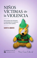 Niños víctimas de la violencia: De las sombras del sufrimiento a la genealogía de la resistencia: una nueva teoría científica - Sarita Amaro
