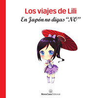 En japón no digas "no": Los viajes de Lili #1 - Raquel Santiago