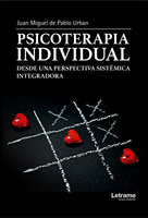 Psicoterapia individual: Desde una perspectiva sistémica integradora - Juan Miguel Pablo de Urban