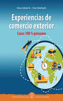 Experiencias de comercio exterior: Casos 100 % peruanos - Diana Linklater M., Óscar Osterling M.