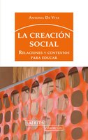 La creación social: Relaciones y contextos para educar - Antonia De Vitta