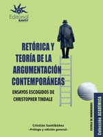 Retórica y teoría de la argumentación contemporáneas: Ensayos escogidos de Christopher Tindale - Christopher W. Tindale