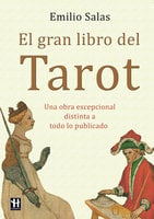 El gran libro del Tarot: Una obra excepcional distinta a todo lo publicado - Emilio Salas