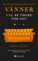 Vänner - I'll Be There for You - Kelsey Miller