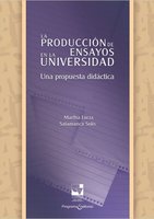 La producción de ensayos en la Universidad: Una propuesta didáctica - Martha Lucía Salamanca Solís
