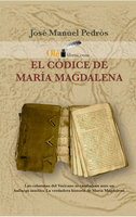 El códice de María Magdalena - José Manuel Pedrós García