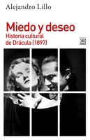 Miedo y deseo: Historia cultural de Drácula (1897) - Alejandro Lillo