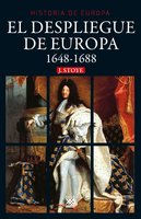 El despliegue de Europa. 1648-1688 - John Stoye