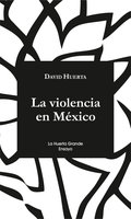 La violencia en México - David Huerta