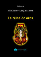 La reina de oros - Horacio Vázquez-Rial