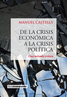 De la crisis económica a la crisis política - Manuel Castells