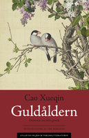 Guldåldern : Drömmar om röda gemak - Xueqin Cao