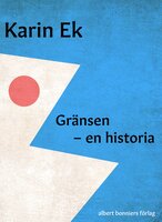 Gränsen : en historia - Karin Ek