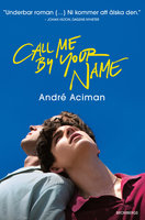 Call me by your name - André Aciman