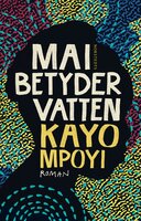 Mai betyder vatten - Kayo Mpoyi