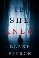 If She Knew - Blake Pierce