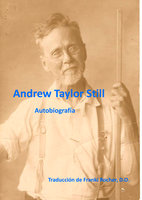 Autobiografía de Andrew Taylor Still - Andrew Taylor Still