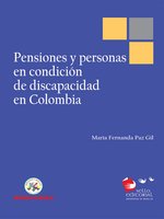 Pensiones y personas en condición de discapacidad en Colombia - María Fernanda Paz Gil