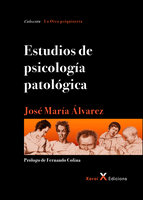 Estudios de psicología patológica - José María Álvarez