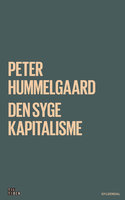 Den syge kapitalisme - Peter Hummelgaard Thomsen
