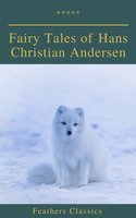 Fairy Tales of Hans Christian Andersen (Feathers Classics) - Hans Christian Andersen