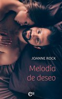 Melodía de deseo - Joanne Rock