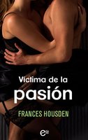 Víctima de la pasión - Frances Housden
