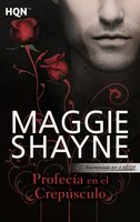 Profecía en el crepúsculo: Hijos del crepúsculo (1) - Maggie Shayne