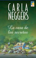 La casa de los secretos - Carla Neggers