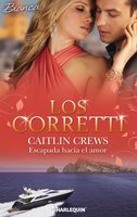 Escapada hacia el amor: Los Corretti (7) - Caitlin Crews
