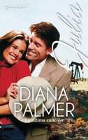 La última canción: Hombres de Texas (17) - Diana Palmer